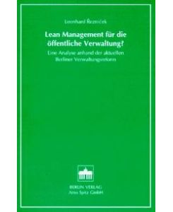 Lean Management für die öffentliche Verwaltung? - Eine Analyse anhand der aktuellen Berliner Verwaltungsreform