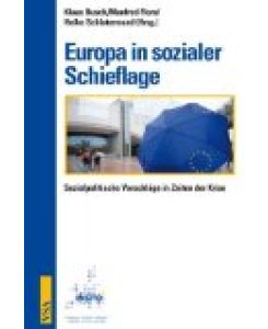 Europa in sozialer Schieflage: Sozialpolitische Vorschläge in Zeiten der Krise