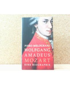 Wolfgang Amadeus Mozart. Eine Biographie.