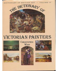 The dictionary of Victorian painters.   - Research by Christopher Newall. Dictionary of Britsh Art Vol. 4.