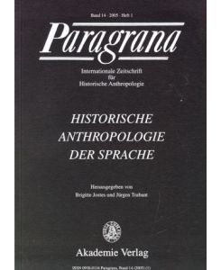 Historische Anthopologie der Sprache. Paragrana. Internationale Zeitschrift für Historische Anthropologie.   - Band 14 (2005) Heft 1.