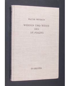 Werden und Wesen des 107. [hundertsiebten] Psalms. [Von Walter Beyerlin]. (= Beihefte zur Zeitschrift für die alttestamentliche Wissenschaft. Band 153).