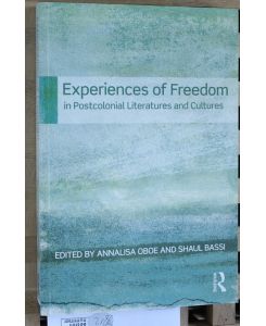 Experiences of Freedom in Postcolonial Literatures and Cultures.