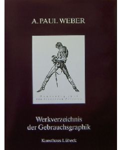 A. Paul Weber III - Werkverzeichnis. Die Gebrauchsgraphik