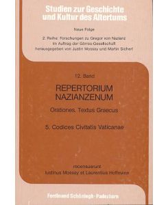 Repertorium Nazianzenum 12. Orationes. Textus Graecus 5. Codices Civitatis Vaticanae.   - Hrsg. von Justin Mossay und Laurenz Hoffmann.