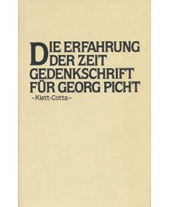 Die Erfahrung der Zeit. Gedenkschrift für Georg Picht. Herausgegeben von Christian Link.