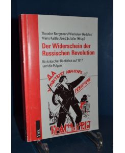 Der Widerschein der Russischen Revolution : ein kritischer Rückblick auf 1917 und die Folgen.   - Theodor Bergmann ... (Hrsg.)