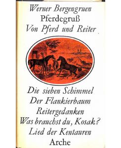 Pferdegruß Erzählungen und Gedichte von Pferd und Reiter von Werner Bergengruen.