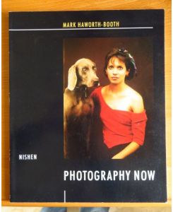 Photography now : [anlässlich der Ausstellung Photography Now, Victoria & Albert Museum, London].   - Mark Haworth-Booth. [Gestaltet von Dirk Nishen]