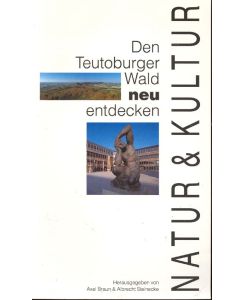 Natur & Kultur. Den Teutoburger Wald neu entdecken.