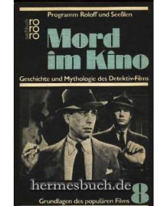 Mord im Kino.   - Geschichte und Mythologie des Detektiv-Films. Mit einer Filmographie von Georg Seeßlen und einer Bibliographie von Jürgen Berger.