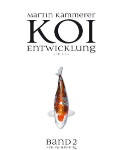 Koi Entwicklung Teil 2 [Gebundene Ausgabe] Natur Japan Karpfen Koi Konishi Nishikigoi Teich Teichtechnik Martin Kammerer (Autor)