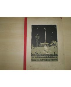 Die Weihnachtsgeschichte, ein Blockbuch in zehn Holzschnitten von Rudolf Koch.   - Die Weihnachtsgeschichte von der Geburt Jesu Christi, wie sie im Evangelium Lukas geschrieben steht.