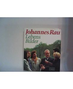 Johannes Rau LebensBilder. Mit Texten von Johannes Rau. Herausgegeben von Rüdiger Reitz und Manfred Zabel.