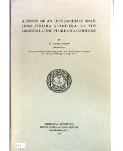 A Study of an Intermediate Snail Host (Thiara Granifera) of the Oriental Lung Fluke (Paragonimus);  - Proceedings of the United States National Museum, Vol. 102, No. 3292;