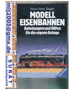 Modell Eisenbahnen.   - Anleitungen und Hilfen für die eigene Anlage.