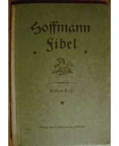 Hoffmann Fibel für den vereinigten Sprach-, Schreib- und Leseunterricht. Neubearbeitung. Erster Teil Ausgabe in Schwarzdruck.