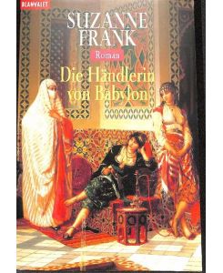 Time-Travel-Triologie: Die Händlerin von Babylon ein Zeitreise_ Roman von Suzanne Frank