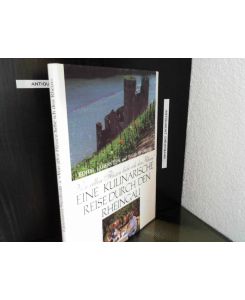 Von allen Flüssen liebe ich den Rhein : Eine kulinarische Reise durch das Rheinland.   - ; Edith Lauenstein