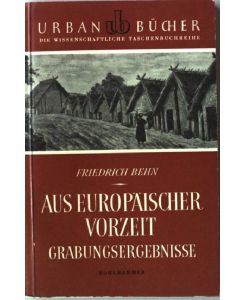 Aus europäischer Vorzeit. - Grabungsergebnisse.   - UB Urban-Taschenbuch Nr. 23