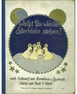 Weißt Du wieviel Sternlein stehen? Nach Entwurf von Anneliese von Lewinski. Verse von Gertrud J. Klett.