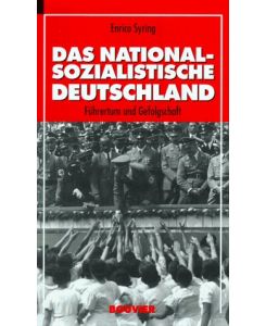 Das nationalsozialistische Deutschland 1933 - 1945 - Führertum und Gefolgschaft.