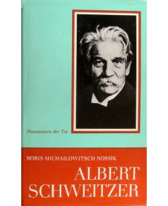 Albert Schweitzer.   - Ein Leben für die Menschlichkeit.
