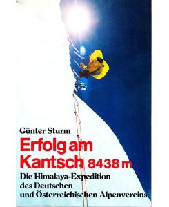 Erfolg am Kantsch. 8438 m. Die Himalaya-Expedition des Deutschen und Österreichischen Alpenvereins.