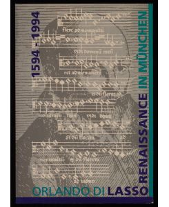Orlando di Lasso 1594 - 1994 : Renaissance in München. Veranstaltungen der Gesellschaft für Bayerische Musikgeschichte zu Lassos 400. Todestag. Programmbuch mit Texten, Übersetzungen und Abbildungen.