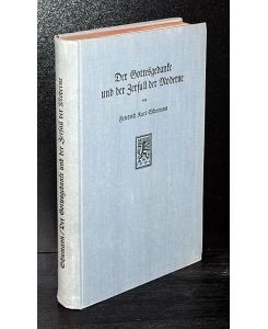 Der Gottesgedanke und der Zerfall der Moderne. Von D. Dr. Friedrich Karl Schumann.