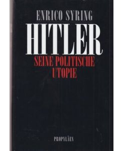 Hitler. Seine politische Utopie