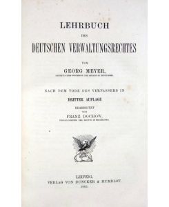Lehrbuch des deutschen Verwaltungsrechts. Nach dem Tode des Verfassers in dritter Auflage bearbeitet von Franz Dochow.