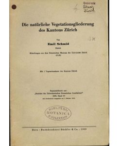 Die natürliche Vegetationsgliederung des Kantons Zürich.   - Separatabdruck aus: „Berichte der Schweizerischen Botanischen Gesellschaft 1939, Band 49 (AIs Sonderdruck eingegeben am 5. Oktober 1939).