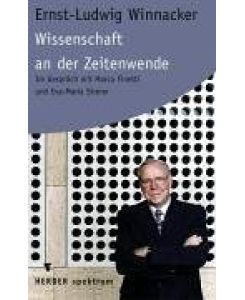 Wissenschaft an der Zeitenwende : im Gespräch mit Marco Finetti und Eva-Maria Streier.   - Herder-Spektrum ; Bd. 5806