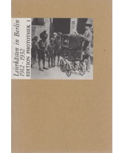 Leierkästen in Berlin : 1912 - 1932.   - Edition Photothek ; 1.