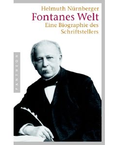 Fontanes Welt: Eine Biographie des Schriftstellers