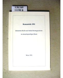 Romanistik 1991.   - Römisches Recht und antike Rechtsgeschichte im deutschsprachigen Raum.