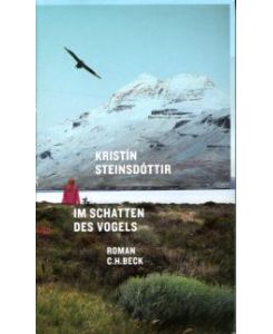Im Schatten des Vogels.   - Roman. Aus dem Isländischen übersetzt von Anika Lüders.