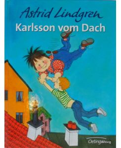 Karlsson vom Dach. Karlsson fliegt wieder. Der beste Karlsson der Welt. [Gesamtausgabe in einem Band]. Deutsch von Thyra Dohrenburg. Mit Zeichnungen von Ilon Wikland.