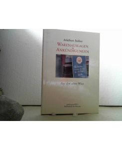 Warenauslagen & Ankündigungen : [aus:] Aus dem alten Wien.   - [Text:] Adalbert Stifter. Mit Photos von Peter M. Bauer. [Hrsg. von Richard Pils]