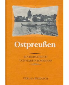 Ostpreussen : Berichte und Bilder.   - Weidlich Reprints.