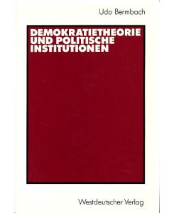 Demokratietheorie und politische Institutionen.