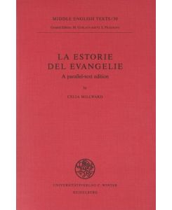 La estorie del evangelie : a parallel text edition (=Middle English texts ; 30).