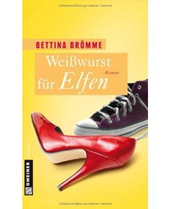 Weißwurst für Elfen (Frauenromane im GMEINER-Verlag)