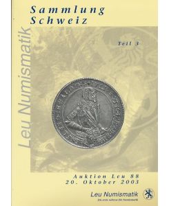 Sammlung Schweiz. Teil 3. Auktion Leu 88 / 2003.