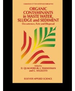 Organic Contaminants in Wastewater, Sludge and Sediment: Occurrence, Fate and Disposal (Eur)