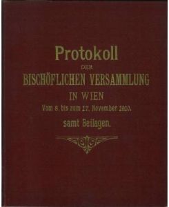 Protokoll der bischöflichen Versammlung in Wien. Vom 8. bis 17. November 1910.