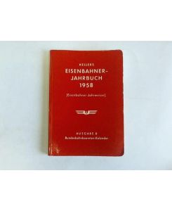 Kellers Eisenbahner-Jahrbuch 1958 (Eisenbahner-Jahrweiser) Ausgabe B Bundesbeamten-Kalender