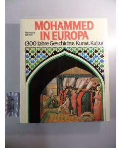 Mohammed in Europa. 1300 Jahre Geschichte, Kunst, Kultur.