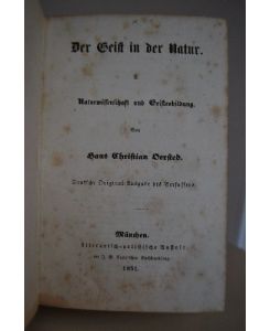 Der Geist in der Natur. 2 Bände (komplett).   - Deutsche Originalausgabe des Verfassers